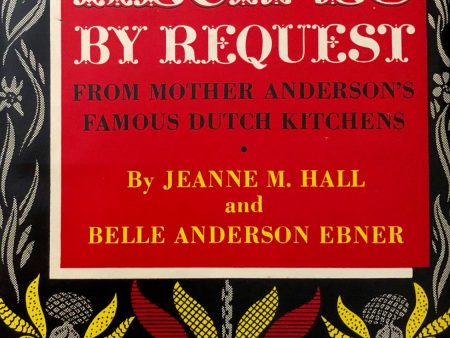 (Amish) Jeanne M. Hall & Belle Anderson Ebner. 500 Recipes by Request from Mother Anderson s Famous Dutch Kitchen. SIGNED! on Sale