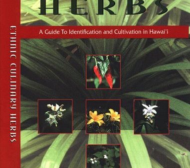 Ethnic Culinary Herbs: A Guide to Identification and Cultivation in Hawaii (George W. Staples, Michael S. Kristiansen) Online Sale