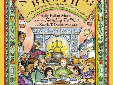 Nourishing Broth: An Old-Fashioned Remedy for the Modern World (Sally Fallon Morell) Cheap