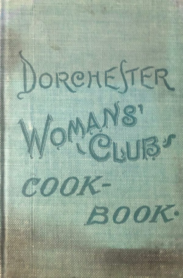 (Boston) Ella Whiton, ed. Dorchester Woman s Club Cook-Book. For Discount