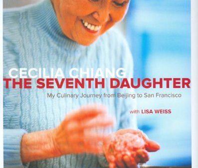 (Chinese - Memoir) Cecilia Chiang & Luisa Weiss. The Seventh Daughter: My Culinary Journey from Beijing to San Francisco. SIGNED! Online