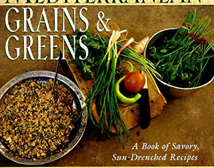 (Mediterranean) Paula Wolfert. Mediterranean Grains and Greens: A Book of Savory, Sun-Drenched Recipes. on Sale