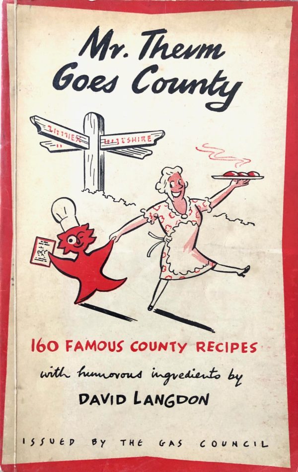 (British) [Heath, Ambrose]. Mr. Therm Goes County: 160 Famous County Recipes. Supply