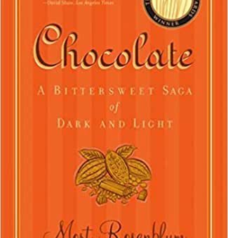 Chocolate: A Bittersweet Saga of Dark and Light (Mort Rosenblum) Cheap