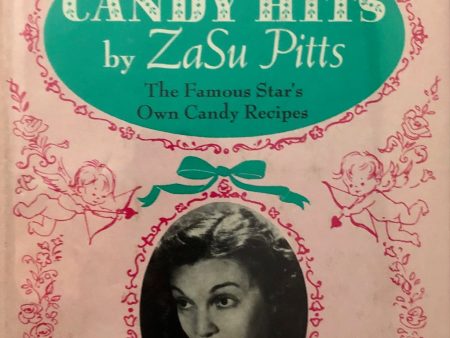 (Celebrity) Zasu Pitts. Candy Hits by Zasu Pitts: The Famouse Star s Own Candy Recipes. Fashion