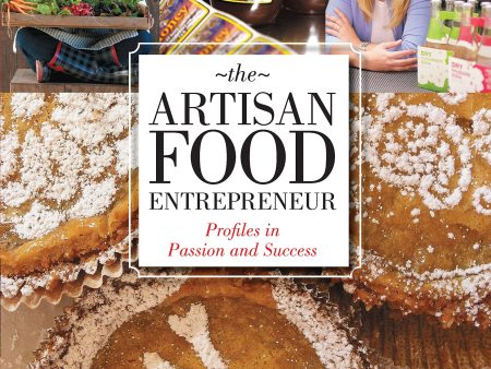 *Sale* The Artisan Food Entrepreneur: Profiles in Passion and Success (Jo Packham) Online Sale