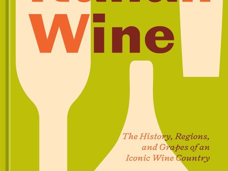 Italian Wine: The History, Regions, and Grapes of an Iconic Wine Country (Shelley Lindgren, Kate Leahy) *Signed* For Sale