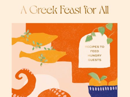 Peináo: A Greek Feast for All: Recipes to Feed Hungry Guests (Helena Moursellas, Vikki Moursellas) Supply