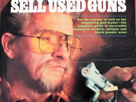 How to Buy and Sell Used Guns by John E. Traister (1982, Hardcover) on Sale