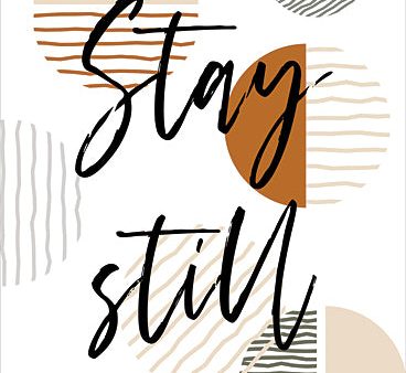 PAV540 - Stay Still - 12x18 Fashion