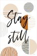 PAV540 - Stay Still - 12x18 Fashion